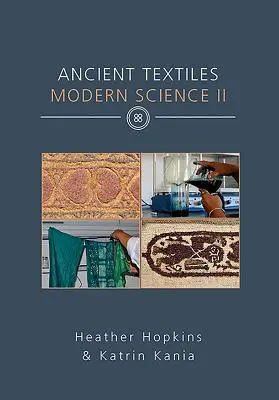 Alte Textilien Moderne Wissenschaft II - Ancient Textiles Modern Science II