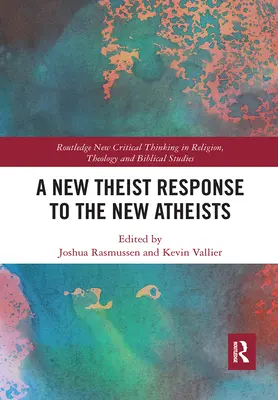 Eine Antwort der Neuen Theisten auf die Neuen Atheisten - A New Theist Response to the New Atheists