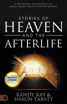 Geschichten aus dem Himmel und dem Jenseits: Berichte über echte Nahtoderfahrungen aus erster Hand - Stories of Heaven and the Afterlife: Firsthand Accounts of Real Near-Death Experiences