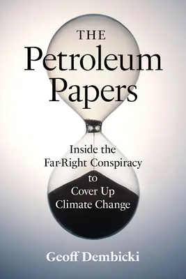 Die Petroleum Papers: Einblicke in die rechtsextreme Verschwörung zur Vertuschung des Klimawandels - The Petroleum Papers: Inside the Far-Right Conspiracy to Cover Up Climate Change