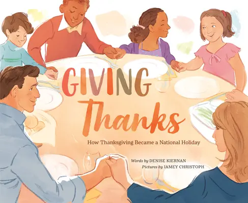 Danksagung: Wie Thanksgiving zu einem Nationalfeiertag wurde - Giving Thanks: How Thanksgiving Became a National Holiday