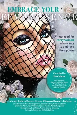 Umarmen Sie Ihre Feminessence: Eine Pflichtlektüre für jede Frau, die ihre Kraft annehmen will - Embrace Your Feminessence: A must read for every woman who wants to embrace their power
