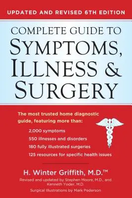 Vollständiger Leitfaden zu Symptomen, Krankheit und Chirurgie: Aktualisierte und überarbeitete 6. Auflage - Complete Guide to Symptoms, Illness & Surgery: Updated and Revised 6th Edition