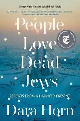 Menschen lieben tote Juden: Berichte aus einer gespenstischen Gegenwart - People Love Dead Jews: Reports from a Haunted Present