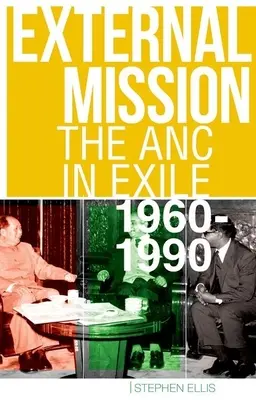 Externe Mission: Der ANC im Exil, 1960-1990 - External Mission: The ANC in Exile, 1960-1990