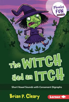 Die Hexe hatte einen Juckreiz: Kurze Vokallaute mit Konsonantendigraphen - The Witch Had an Itch: Short Vowel Sounds with Consonant Digraphs