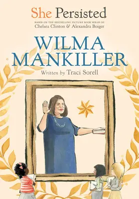 Sie blieb hartnäckig: Wilma Mankiller - She Persisted: Wilma Mankiller