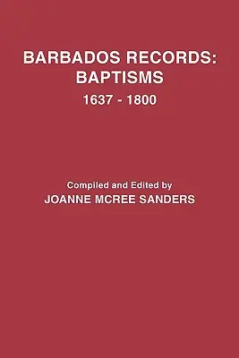 Barbados Aufzeichnungen: Taufen, 1637-1800 - Barbados Records: Baptisms, 1637-1800