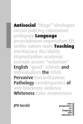 Antisozialer Sprachunterricht: Englisch und die allgegenwärtige Pathologie des Weißseins - Antisocial Language Teaching: English and the Pervasive Pathology of Whiteness