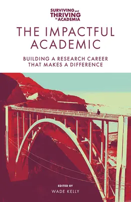 Der einflussreiche Akademiker: Eine Forschungskarriere, die einen Unterschied macht - The Impactful Academic: Building a Research Career That Makes a Difference