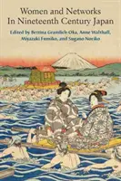 Frauen und Netzwerke im Japan des neunzehnten Jahrhunderts: Band 90 - Women and Networks in Nineteenth-Century Japan: Volume 90