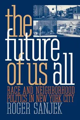 Die Zukunft von uns allen: Ethnie und Nachbarschaftspolitik in New York City - The Future of Us All: Race and Neighborhood Politics in New York City