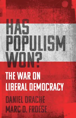 Hat der Populismus gesiegt? Der Krieg gegen die liberale Demokratie - Has Populism Won?: The War on Liberal Democracy