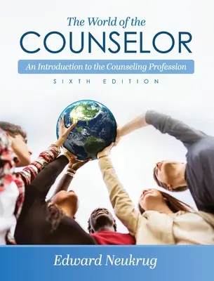 Die Welt des Counselors: Eine Einführung in den Beratungsberuf - World of the Counselor: An Introduction to the Counseling Profession