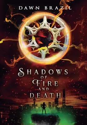 Schatten von Feuer und Tod: Dystopischer YA-Thriller - Shadows of Fire and Death: YA Dystopian Thriller