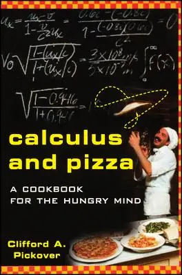 Kalkül und Pizza: Ein Kochbuch für den hungrigen Geist - Calculus and Pizza: A Cookbook for the Hungry Mind