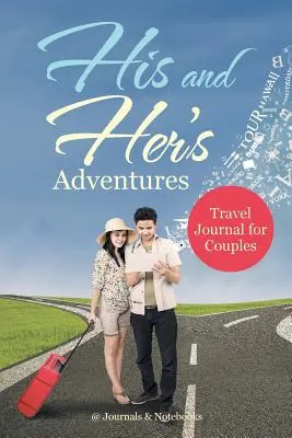 Seine und Ihre Abenteuer - Reisejournal für Paare - His and Her's Adventures - Travel Journal for Couples