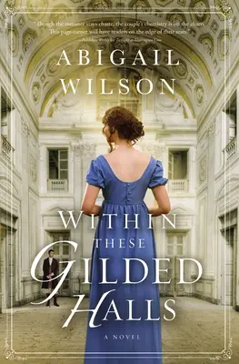 In diesen vergoldeten Hallen: Eine Regency-Romanze - Within These Gilded Halls: A Regency Romance