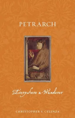 Petrarca: Überall ein Wanderer - Petrarch: Everywhere a Wanderer