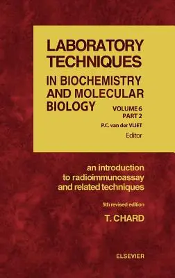 Einführung in den Radioimmunoassay und verwandte Techniken: Band 6 - An Introduction to Radioimmunoassay and Related Techniques: Volume 6