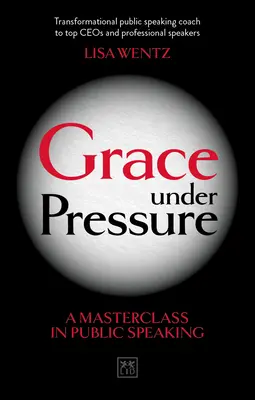 Anmut unter Druck: Eine Meisterklasse im öffentlichen Reden - Grace Under Pressure: A Masterclass in Public Speaking