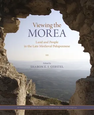 Der Blick auf die Morea: Land und Leute auf dem spätmittelalterlichen Peloponnes - Viewing the Morea: Land and People in the Late Medieval Peloponnese
