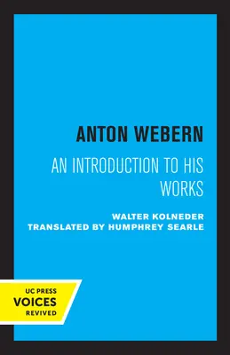 Anton Webern: Eine Einführung in sein Werk - Anton Webern: An Introduction to His Works