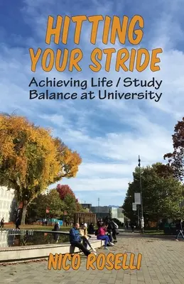 In die Gänge kommen: Das Gleichgewicht zwischen Leben und Studium an der Universität herstellen - Hitting Your Stride: Achieving Life / Study Balance at University