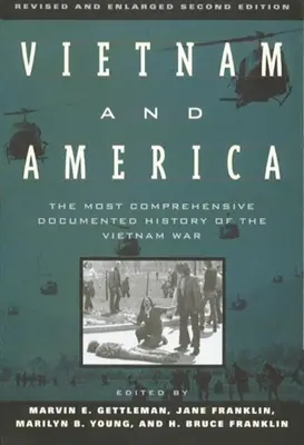 Vietnam und Amerika: Die am umfassendsten dokumentierte Geschichte des Vietnamkriegs - Vietnam and America: The Most Comprehensive Documented History of the Vietnam War
