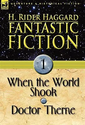 Fantastische Belletristik: 1-Wenn die Welt bebte & Doktor Therne - Fantastic Fiction: 1-When the World Shook & Doctor Therne