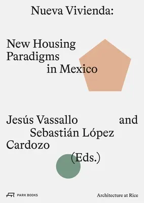 Nueva Vivienda: Neue Wohnparadigmen in Mexiko - Nueva Vivienda: New Housing Paradigms in Mexico