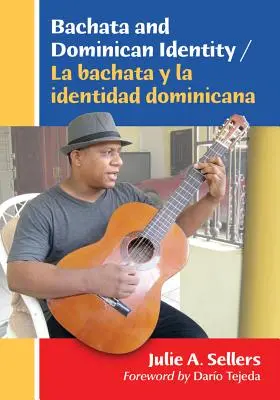 Bachata und die dominikanische Identität / La Bachata Y La Identidad Dominicana - Bachata and Dominican Identity / La Bachata Y La Identidad Dominicana