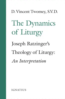 Die Dynamik der Liturgie: Joseph Ratzingers Theologie der Liturgie - The Dynamics of the Liturgy: Joseph Ratzinger's Theology of Liturgy