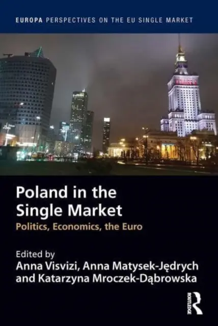 Polen im Binnenmarkt: Politik, Wirtschaft, der Euro - Poland in the Single Market: Politics, Economics, the Euro