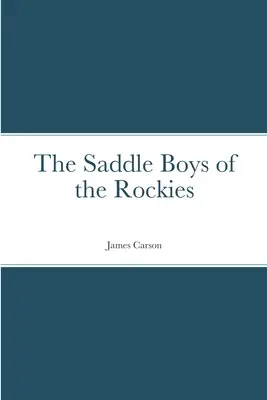 Die Saddle Boys in den Rockies - The Saddle Boys of the Rockies