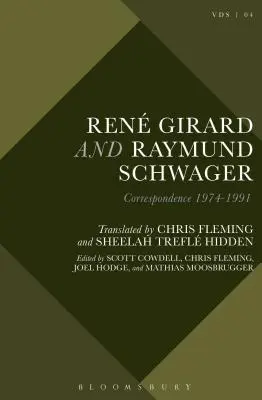 Ren Girard und Raymund Schwager: Korrespondenz 1974-1991 - Ren Girard and Raymund Schwager: Correspondence 1974-1991