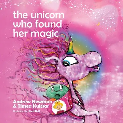 Das Einhorn, das seine Magie gefunden hat: Hilft Kindern, die Magie ihres Seins zu entdecken - The Unicorn who found her magic: Helping children connect to the magic of being themselves