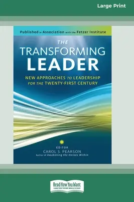 Die wandelnde Führungskraft: Neue Führungsansätze für das einundzwanzigste Jahrhundert (16pt Large Print Edition) - The Transforming Leader: New Approaches to Leadership for the Twenty-first Century (16pt Large Print Edition)