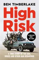 High Risk - Eine wahre Geschichte über die SAS, Drogen und anderes schlechtes Benehmen - High Risk - A True Story of the SAS, Drugs and Other Bad Behaviour