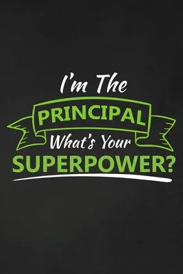 Ich bin der Schulleiter Was ist Ihre Superkraft? Dankeschön-Geschenk für Lehrer Tolles Geschenk zur Anerkennung von Lehrern - I'm The Principal What's Your Superpower?: Thank you gift for teacher Great for Teacher Appreciation