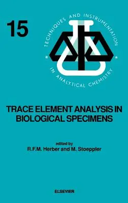 Spurenelementanalyse in biologischen Proben: Band 15 - Trace Element Analysis in Biological Specimens: Volume 15