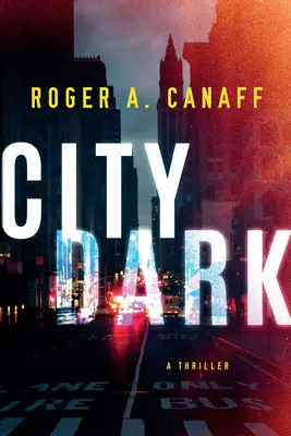 City Dark: Ein Thriller - City Dark: A Thriller