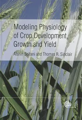 Modellierung der Physiologie von Entwicklung, Wachstum und Ertrag von Kulturpflanzen - Modeling Physiology of Crop Development, Growth and Yield
