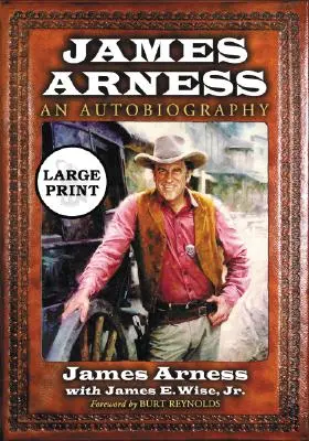 James Arness: Eine Autobiographie [Großdruck] - James Arness: An Autobiography [Large Print]