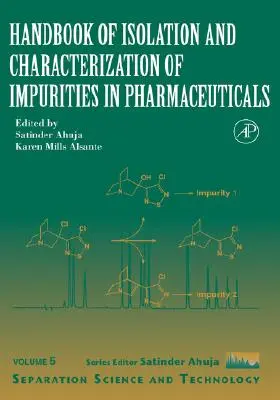 Handbuch der Isolierung und Charakterisierung von Verunreinigungen in Arzneimitteln: Band 5 - Handbook of Isolation and Characterization of Impurities in Pharmaceuticals: Volume 5