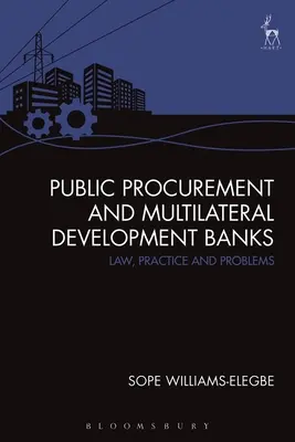 Öffentliches Auftragswesen und Multilaterale Entwicklungsbanken: Recht, Praxis und Probleme - Public Procurement and Multilateral Development Banks: Law, Practice and Problems