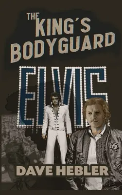 Der Leibwächter des Königs - Eine Kampfsportlegende trifft auf den König des Rock 'n Roll (gebunden) - The King's Bodyguard - A Martial Arts Legend Meets the King of Rock 'n Roll (hardback)
