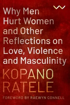 Warum Männer Frauen verletzen und andere Überlegungen zu Liebe, Gewalt und Männlichkeit - Why Men Hurt Women and Other Reflections on Love, Violence and Masculinity