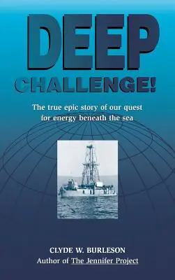 Tiefe Herausforderung: Unsere Suche nach Energie unter dem Meer - Deep Challenge: Our Quest for Energy Beneath the Sea