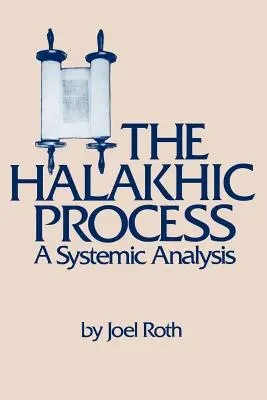 Der halachische Prozess: Eine systematische Analyse - The Halakhic Process: A Systematic Analysis